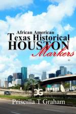 Texas Historical African American Markers af Priscilla T Graham