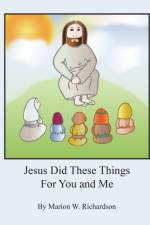 Jesus Did These Things For You and Me af Marion W Richardson