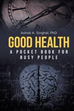 Good Health af Ashok K Singhal