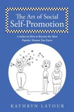 The Art of Social Self-Promotion af Kathryn Latour