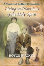 Living on Provisions of the Holy Spirit af Royce Rucker