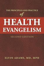 The Principles and Practice of Health Evangelism af Elvin Adams Mph