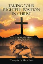 Taking Your Rightful Position in Christ af Tauquincy Goodloe