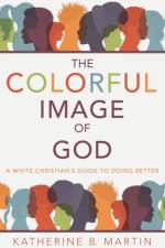 The Colorful Image of God af Katherine B Martin