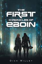 The First Chronicles of Eboin af Dick Willey