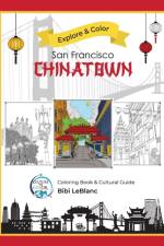 Explore & Color San Francisco Chinatown af Bibi LeBlanc
