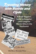Traveling History With Bonnie and Clyde af Robin Cole-Jett