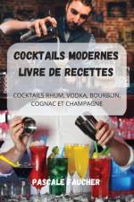 Cocktails Modernes Livre de Recettes af Pascale Faucher