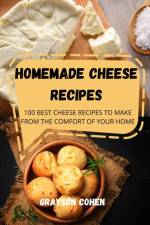 Homemade Cheese Recipes af Grayson Cohen