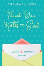 Thank-You Notes to God af Stephanie L Jones