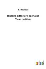 Histoire Litteraire du Maine af B Haureau