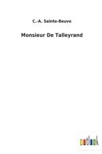 Monsieur De Talleyrand af C -A Sainte-Beuve