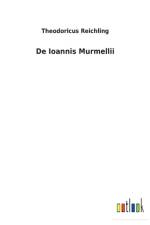 De Ioannis Murmellii af Theodoricus Reichling