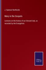 Mary in the Gospels af J Spencer Northcote