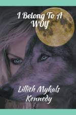 I Belong to a Wolf af Lillith Mykals Kennedy