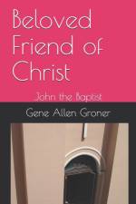 Beloved Friend of Christ af Gene Allen Groner