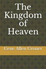 The Kingdom of Heaven af Gene Allen Groner