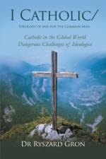 I Catholic/ af Dr Ryszard Gron