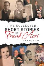 The Collected Short Stories Frank Acri af Frank Acri