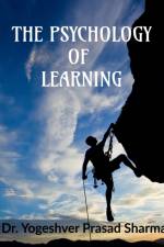 The Psychology of Learning af Yogeshver Prasad Sharma