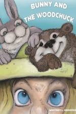 Bunny and the Woodchuck af Whitney L Anderson