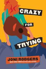 Crazy for Trying af Joni Rodgers