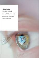 The Power of Platforms af Rasmus Kleis (Director of the Reuters Institute for the Study of Journalism and Professor of Political Communication Nielsen