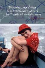 Drowning and Other Undetermined Factors The Death of Natalie Wood af Pamela Lillian Valemont