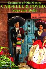 Costumes of Old Mexico Carselle & Poveda Souvenir Dolls af Sandy Hargrove