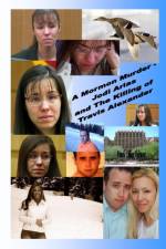 A Mormon Murder - Jodi Arias and the Killing of Travis Alexander af Pamela Lillian Valemont