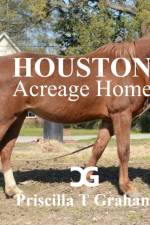 Houston Acreage Home af Priscilla T Graham