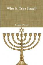 Who is True Israel? af Donald Werner