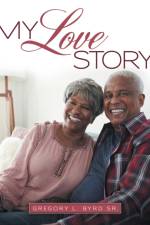 My Love Story af Gregory L Byrd