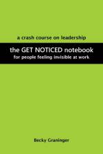 The Get Noticed Notebook af Becky Graninger