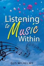 Listening to Music Within af Gus Wilhelmy