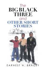 The Big Black Three and Other Short Stories af Earnest N Bracey