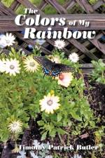 The Colors of My Rainbow af Timothy Patrick Butler