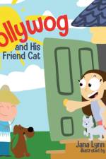 Pollywog and His Friend Cat af Jana Lynn Troutt