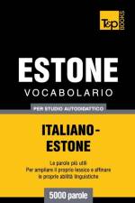 Vocabolario Italiano-Estone per studio autodidattico - 5000 parole af Andrey Taranov