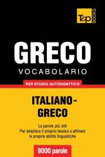Vocabolario Italiano-Greco per studio autodidattico - 9000 parole af Andrey Taranov