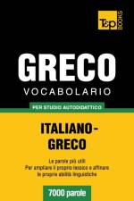Vocabolario Italiano-Greco per studio autodidattico - 7000 parole af Andrey Taranov
