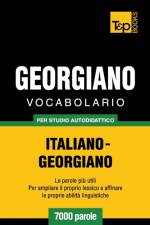 Vocabolario Italiano-Georgiano per studio autodidattico - 7000 parole af Andrey Taranov