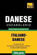 Vocabolario Italiano-Danese per studio autodidattico - 7000 parole af Andrey Taranov