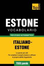 Vocabolario Italiano-Estone per studio autodidattico - 7000 parole af Andrey Taranov