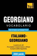 Vocabolario Italiano-Georgiano per studio autodidattico - 3000 parole af Andrey Taranov