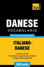 Vocabolario Italiano-Danese per studio autodidattico - 3000 parole af Andrey Taranov