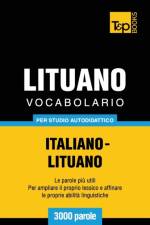 Vocabolario Italiano-Lituano per studio autodidattico - 3000 parole af Andrey Taranov