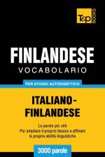Vocabolario Italiano-Finlandese per studio autodidattico - 3000 parole af Andrey Taranov