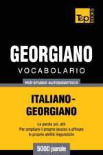Vocabolario Italiano-Georgiano per studio autodidattico - 5000 parole af Andrey Taranov