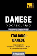 Vocabolario Italiano-Danese per studio autodidattico - 5000 parole af Andrey Taranov